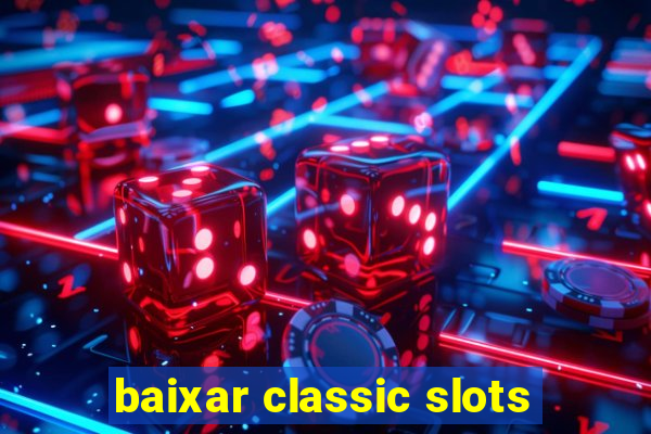 baixar classic slots